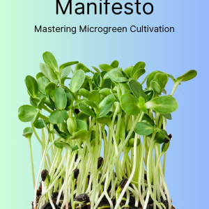 The Microgreen Manifesto E-Book: Mastering Microgreen Cultivation